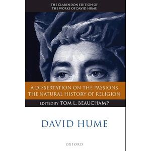 David Hume: A Dissertation On The Passions; The Natural History Of Religion