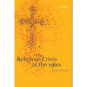 Hugh Mcleod The Religious Crisis Of The 1960s