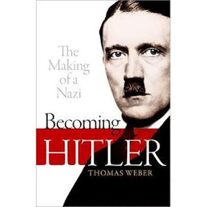 Weber Becoming Hitler