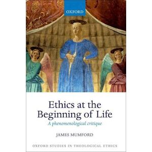 James Mumford Ethics At The Beginning Of Life