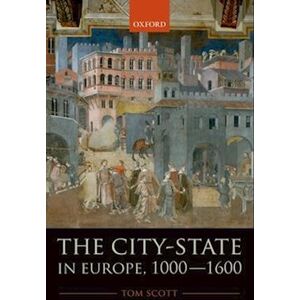 Scott The City-State In Europe, 1000-1600