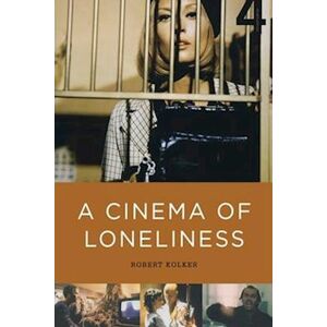 Robert Kolker A Cinema Of Loneliness (4th Edition)