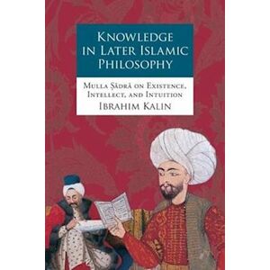 Ibrahim Kalin Knowledge In Later Islamic Philosophy