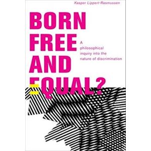 Kasper Lippert-Rasmussen Born Free And Equal?