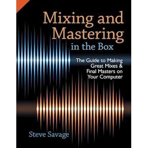 Steve Savage Mixing And Mastering In The Box