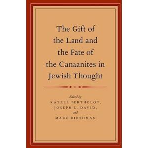 Katell Berthelot The Gift Of The Land And The Fate Of The Canaanites In Jewish Thought