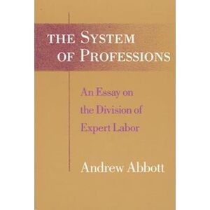 Andrew Abbott The System Of Professions