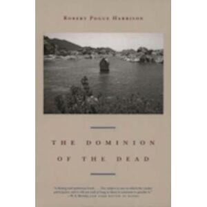 Robert Pogue Harrison The Dominion Of The Dead