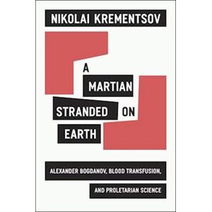 Nikolai Krementsov A Martian Stranded On Earth