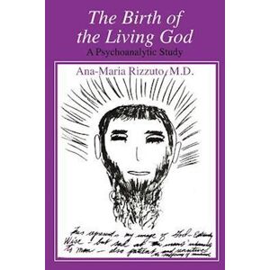 Ana-Marie Rizzuto Birth Of The Living God