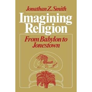 Jonathan Z. Smith Imagining Religion