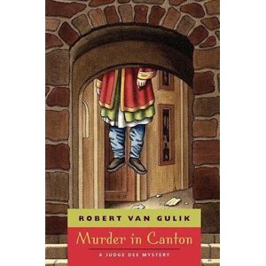 Robert van Gulik Murder In Canton – A Judge Dee Mystery