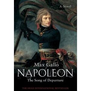 Max Gallo Napoleon 1