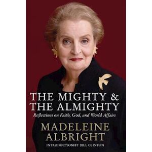 Madeleine Albright The Mighty And The Almighty