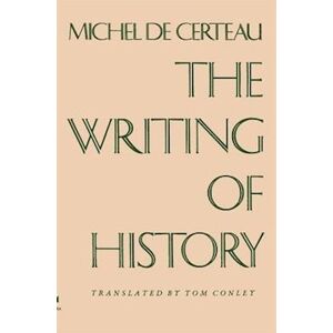 Michel de Certeau The Writing Of History