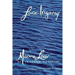 Luce Irigaray Marine Lover Of Friedrich Nietzsche