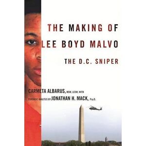 Carmeta Albarus The Making Of Lee Boyd Malvo