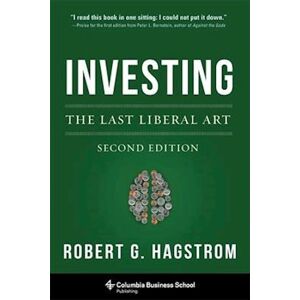 Robert G. Hagstrom Investing: The Last Liberal Art