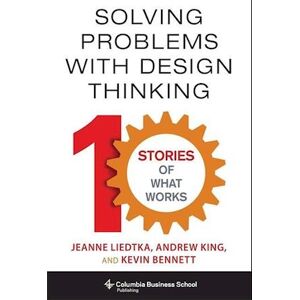 Jeanne Liedtka Solving Problems With Design Thinking