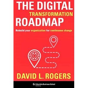 David L. Rogers The Digital Transformation Roadmap