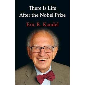 Eric R. Kandel There Is Life After The Nobel Prize