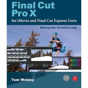 Tom Wolsky Final Cut Pro X For Imovie And Final Cut Express Users