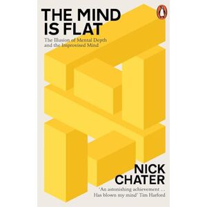 Nick Chater The Mind Is Flat