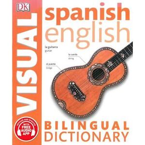 DK Spanish-English Bilingual Visual Dictionary With Free Audio App