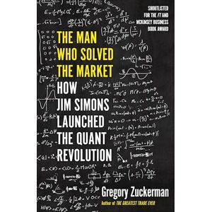 Gregory Zuckerman The Man Who Solved The Market