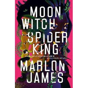 Marlon James Moon Witch, Spider King