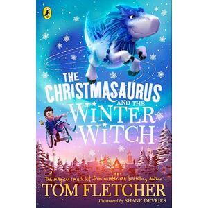 Tom Fletcher The Christmasaurus And The Winter Witch