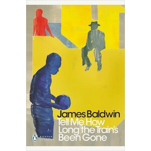 James Baldwin Tell Me How Long The Train'S Been Gone