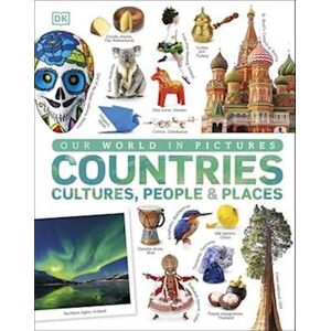 DK Our World In Pictures: Countries, Cultures, People & Places