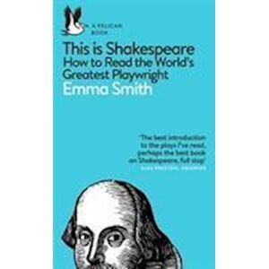 Emma Smith This Is Shakespeare