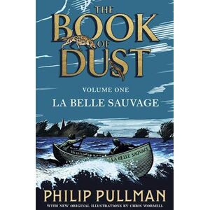 Philip Pullman La Belle Sauvage: The Book Of Dust Volume One