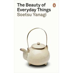 Soetsu Yanagi The Beauty Of Everyday Things