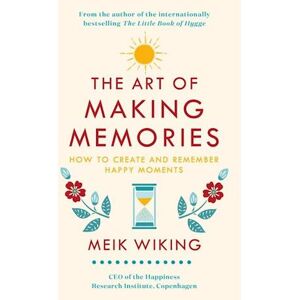 Meik Wiking The Art Of Making Memories