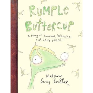 Matthew Gray Gubler Rumple Buttercup: A Story Of Bananas, Belonging And Being Yourself