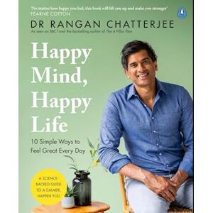 Rangan Chatterjee Happy Mind, Happy Life