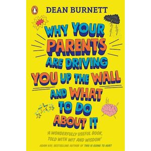 Dean Burnett Why Your Parents Are Driving You Up The Wall And What To Do About It