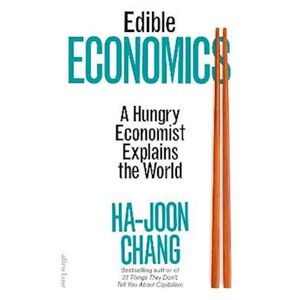 Ha-Joon Chang Edible Economics