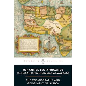 Leo Africanus The Cosmography And Geography Of Africa