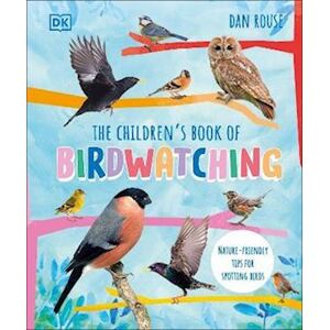 Dan Rouse The Children'S Book Of Birdwatching