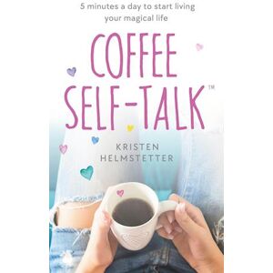 Kristen Helmstetter Coffee Self-Talk