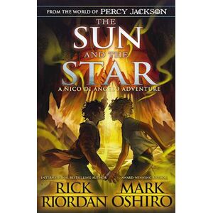 Rick Riordan From The World Of Percy Jackson: The Sun And The Star (The Nico Di Angelo Adventures)