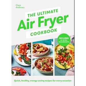 Clare Andrews The Ultimate Air-Fryer Cookbook