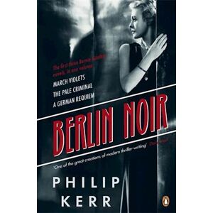 Philip Kerr Berlin Noir