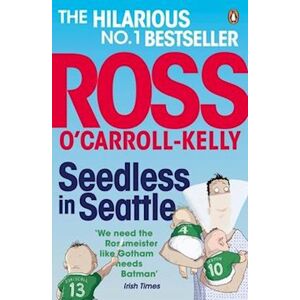 Ross O'Carroll-Kelly Seedless In Seattle