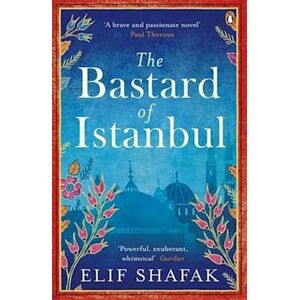 Elif Shafak The Bastard Of Istanbul