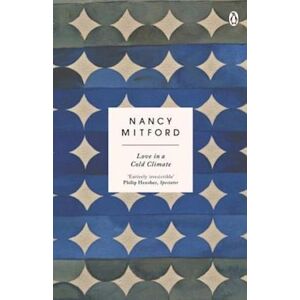 Nancy Mitford Love In A Cold Climate